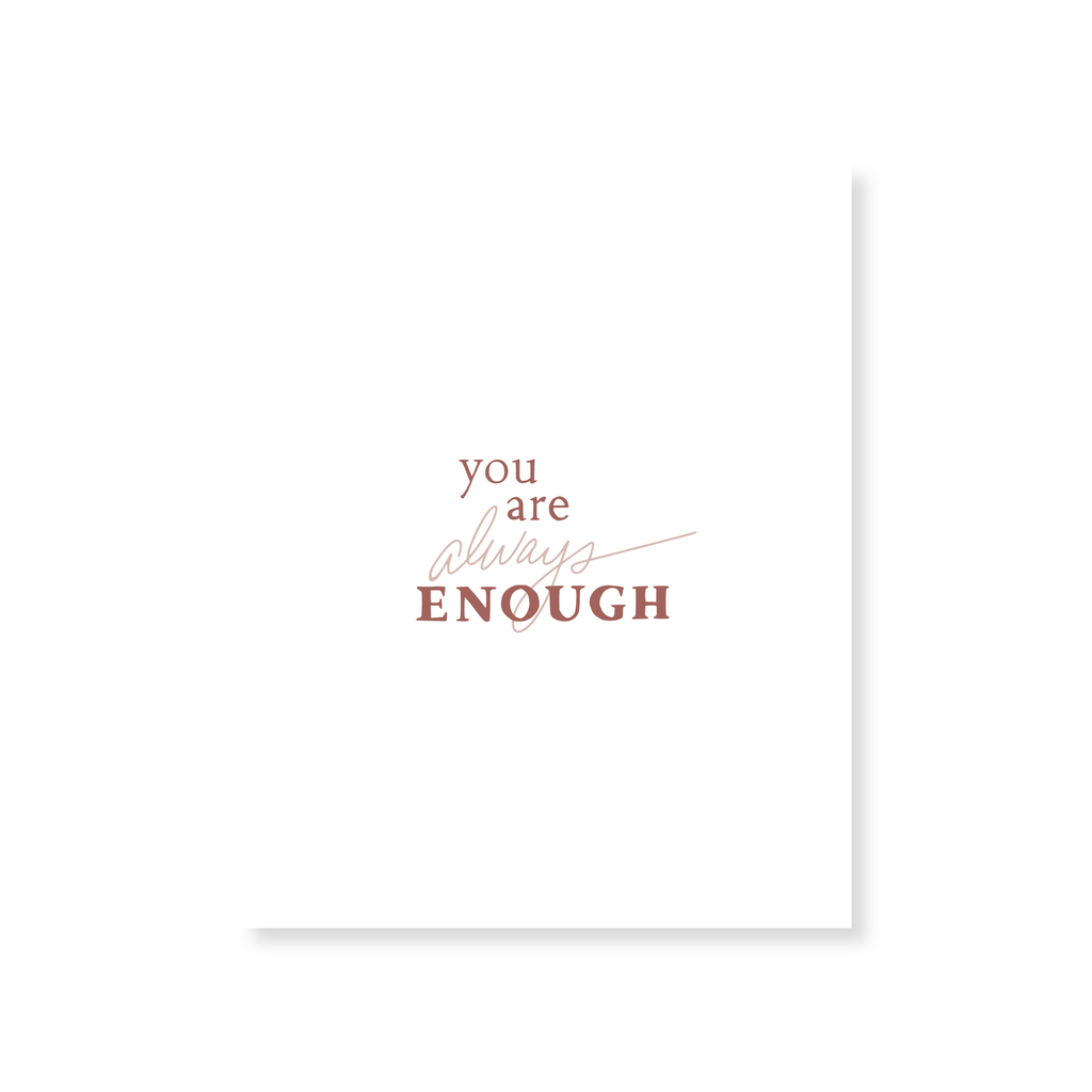Art print on white background with black text saying, “You Are Always Enough”.